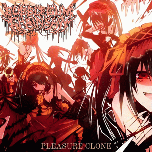 Bubblegum Chainsaw : Pleasure Clone